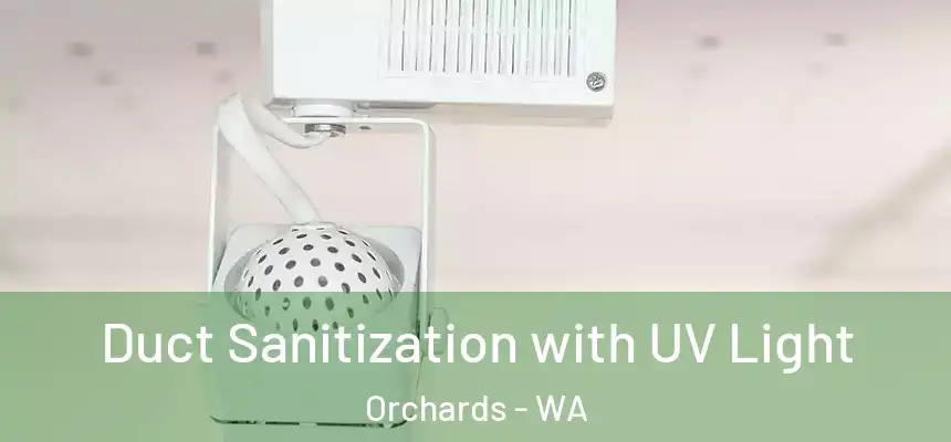  Duct Sanitization with UV Light Orchards - WA